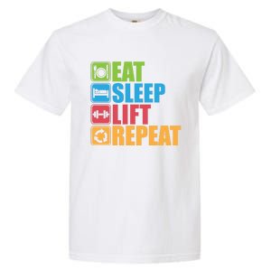 Eat Sleep Lift Repeat Meaningful Gift Gym Motivational Cute Gift Garment-Dyed Heavyweight T-Shirt