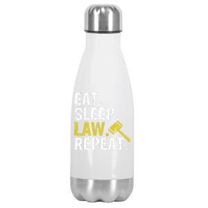 Eat Sleep Law Repeat School Lawyer Gift Great Gift Stainless Steel Insulated Water Bottle