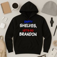 Empty Shelves Let's Go Brandon Classic Hoodie