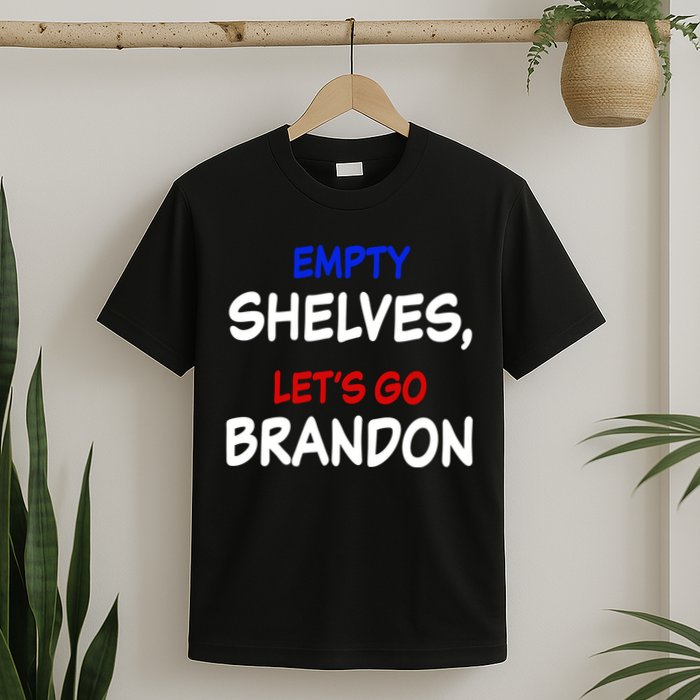 Empty Shelves Let's Go Brandon Classic T-Shirt