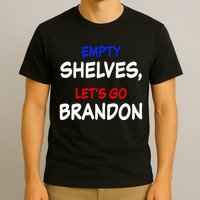 Empty Shelves Let's Go Brandon Classic T-Shirt
