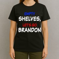 Empty Shelves Let's Go Brandon Classic T-Shirt