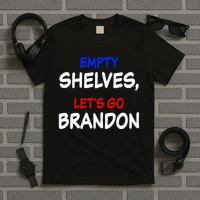 Empty Shelves Let's Go Brandon Classic T-Shirt