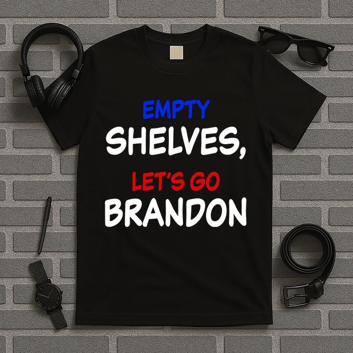 Empty Shelves Let's Go Brandon Classic T-Shirt