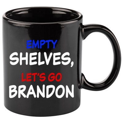 Empty Shelves Let's Go Brandon Classic 11oz C Handle Ceramic Mug