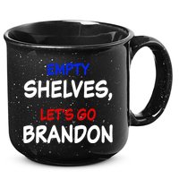 Empty Shelves Let's Go Brandon Classic 15oz Campfire Ceramic Mug