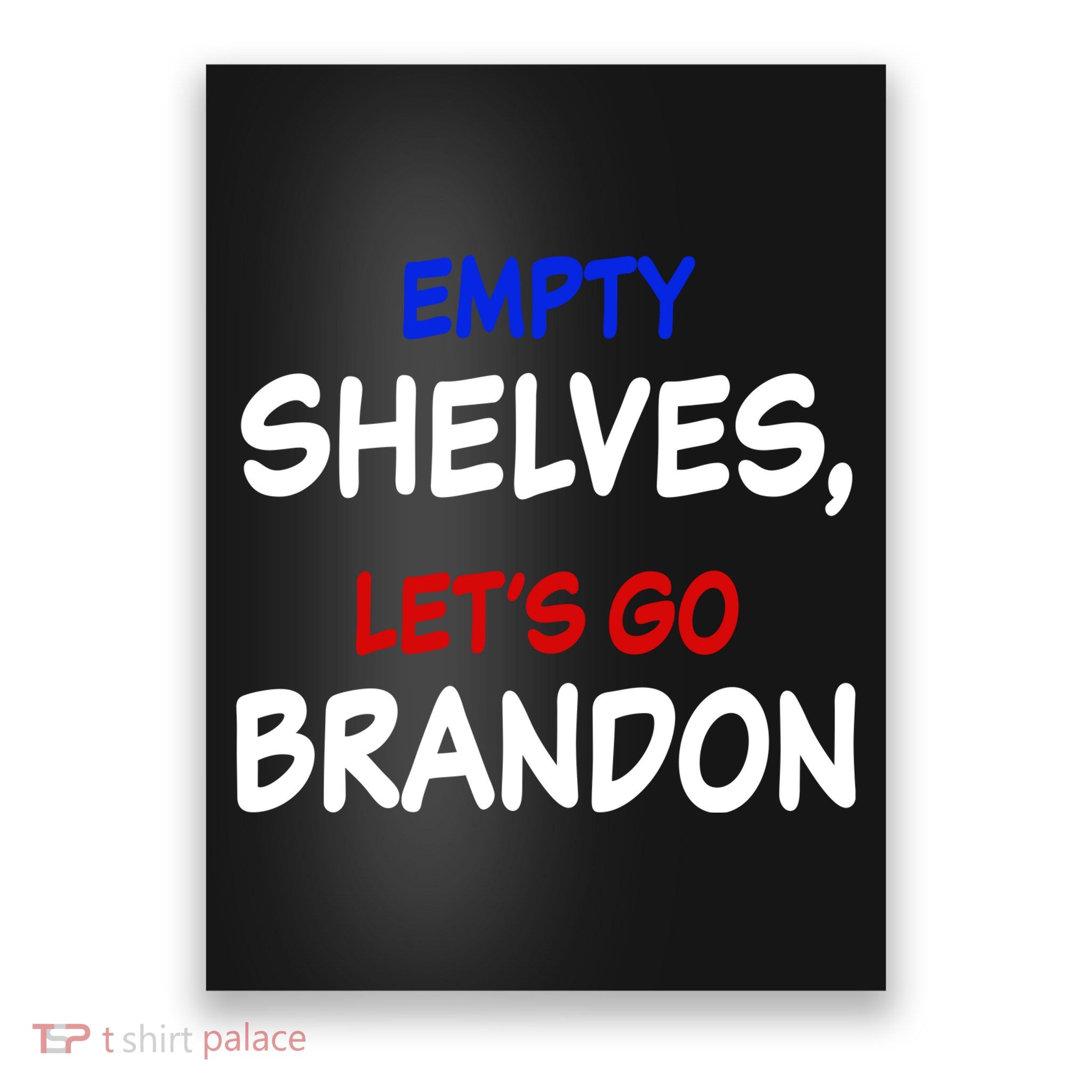 Empty Shelves Let's Go Brandon Classic Poster