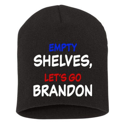 Empty Shelves Let's Go Brandon Classic Short Acrylic Beanie