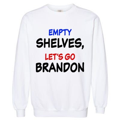 Empty Shelves Let's Go Brandon Classic Garment-Dyed Sweatshirt