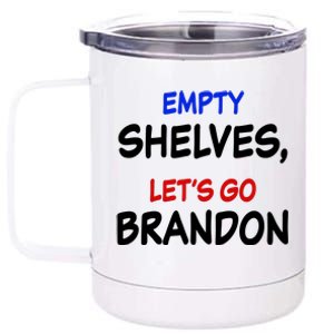 Empty Shelves Let's Go Brandon Classic 12 oz Stainless Steel Tumbler Cup