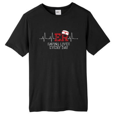 ER Saving Lives Every Day Nursing Nurses Emergency Room Gift Tall Fusion ChromaSoft Performance T-Shirt