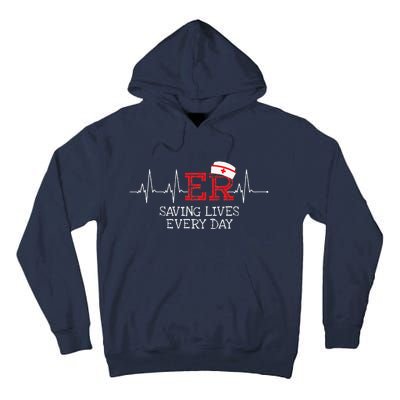 ER Saving Lives Every Day Nursing Nurses Emergency Room Gift Tall Hoodie