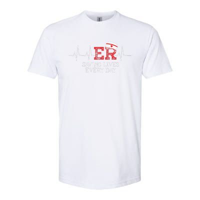 ER Saving Lives Every Day Nursing Nurses Emergency Room Gift Softstyle CVC T-Shirt