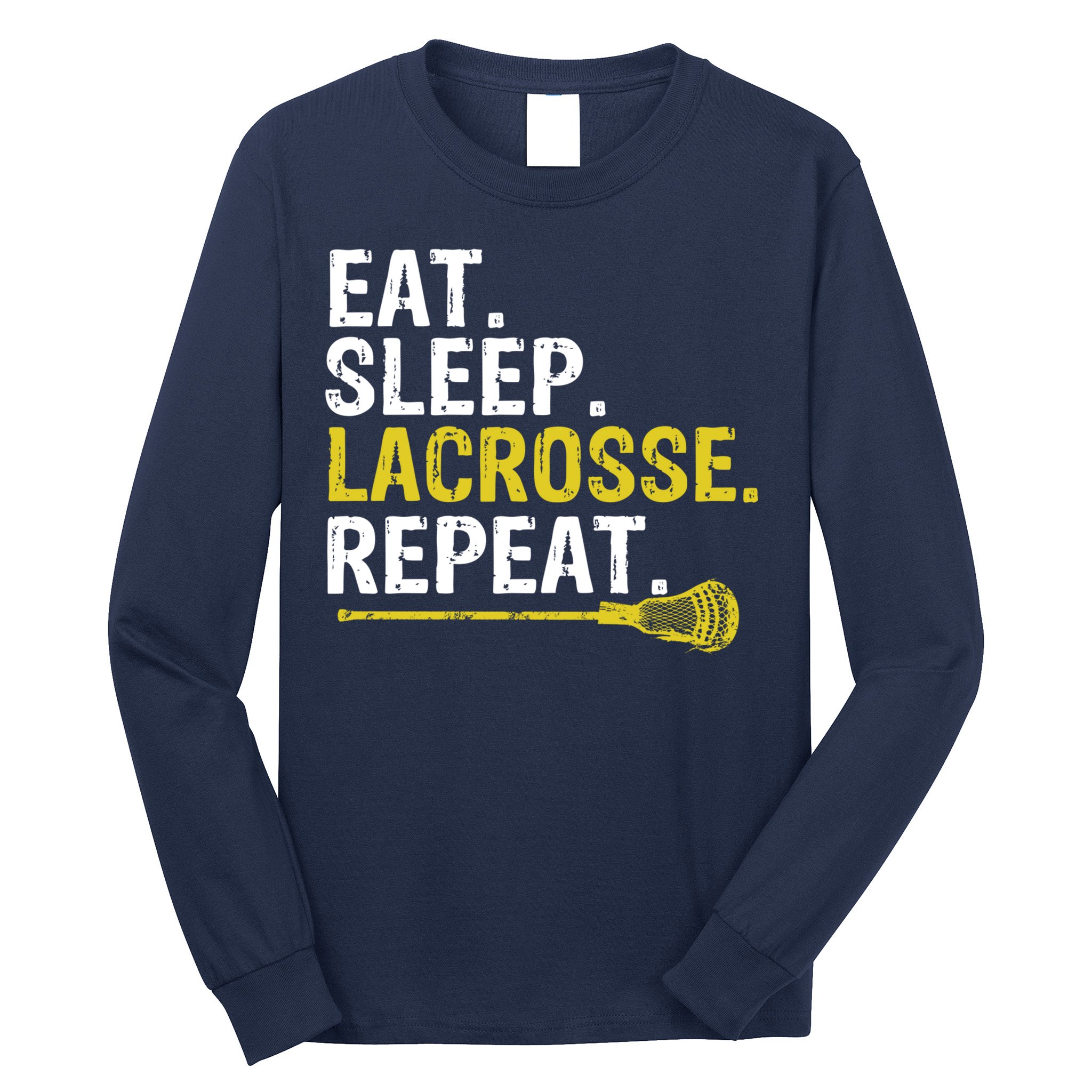 Eat Sleep Lacrosse Repeat Sports Team Game Gift Long Sleeve Shirt