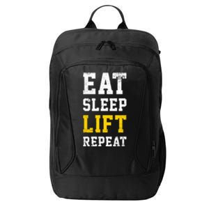 Eat Sleep Lift Repeat Cool Gift Funny Humor Gym Workout Fitness Gift City Backpack