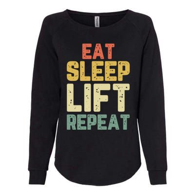 Eat Sleep Lift Repeat Weight Lifter Lifting Gym Gift Vintage Gift Womens California Wash Sweatshirt