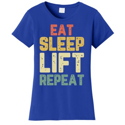 Eat Sleep Lift Repeat Weight Lifter Lifting Gym Gift Vintage Gift Women's T-Shirt