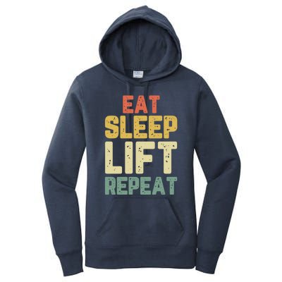 Eat Sleep Lift Repeat Weight Lifter Lifting Gym Gift Vintage Gift Women's Pullover Hoodie