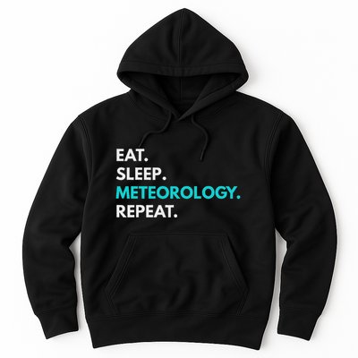Eat Sleep Meteorology Repeat Meteorology Hoodie