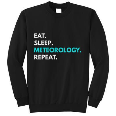 Eat Sleep Meteorology Repeat Meteorology Sweatshirt