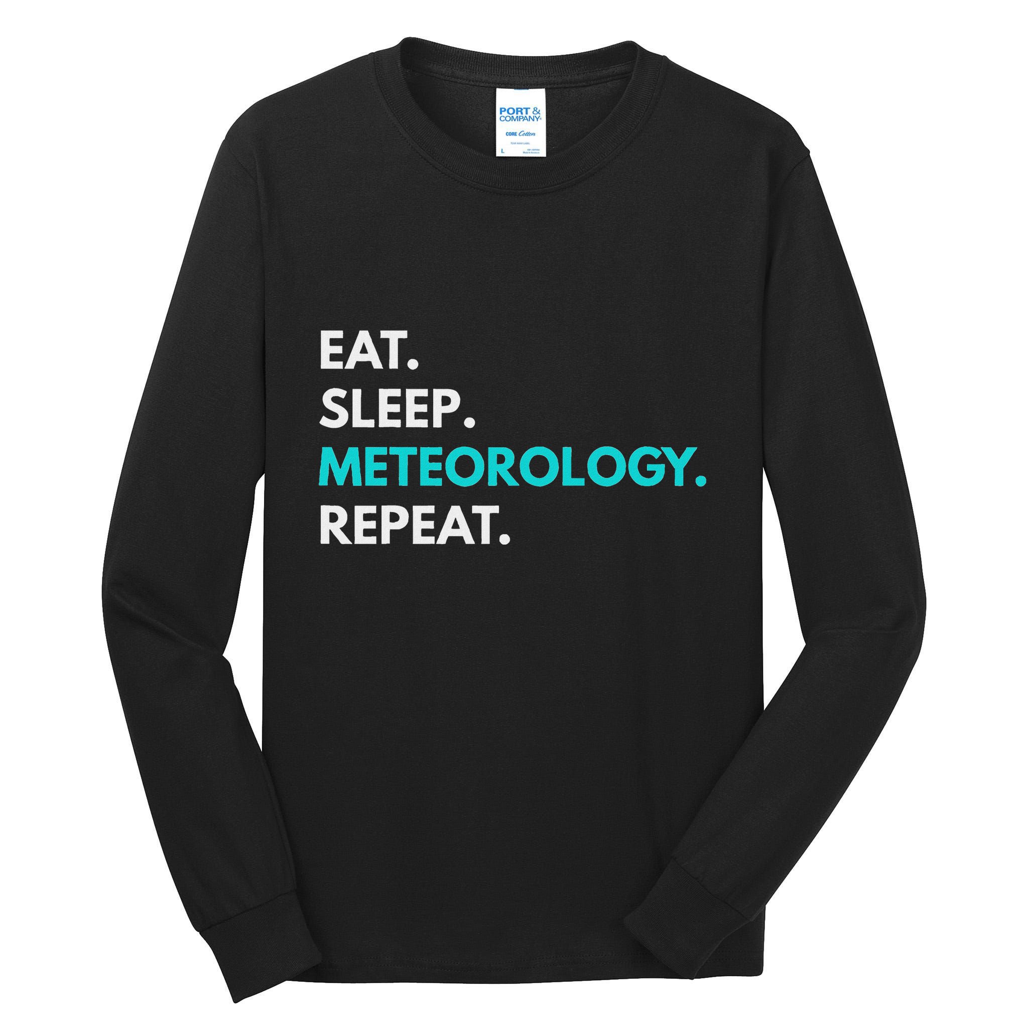 Eat Sleep Meteorology Repeat Meteorology Tall Long Sleeve T-Shirt