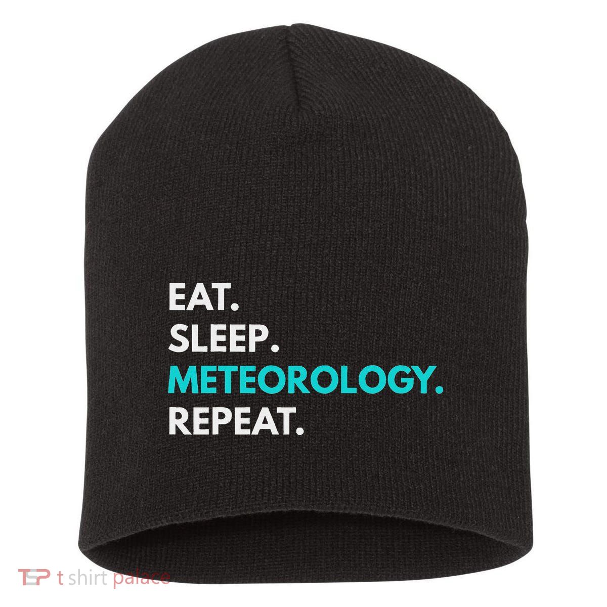 Eat Sleep Meteorology Repeat Meteorology Short Acrylic Beanie