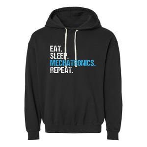 Eat Sleep Mechatronics Repeat Mechatronics Engineer Garment-Dyed Fleece Hoodie