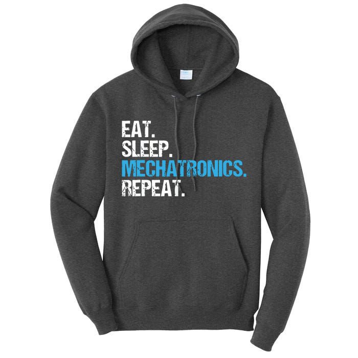 Eat Sleep Mechatronics Repeat Mechatronics Engineer Tall Hoodie