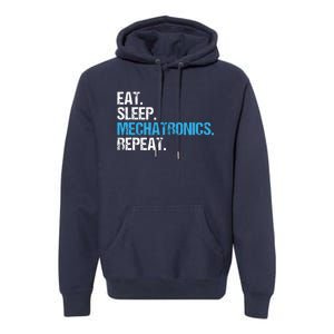 Eat Sleep Mechatronics Repeat Mechatronics Engineer Premium Hoodie