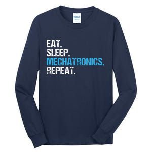 Eat Sleep Mechatronics Repeat Mechatronics Engineer Tall Long Sleeve T-Shirt