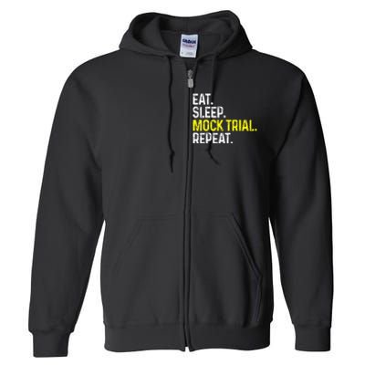 Eat Sleep Mock Trial Repeat Funny Lawyer Gift Full Zip Hoodie