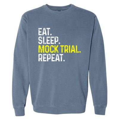 Eat Sleep Mock Trial Repeat Funny Lawyer Gift Garment-Dyed Sweatshirt