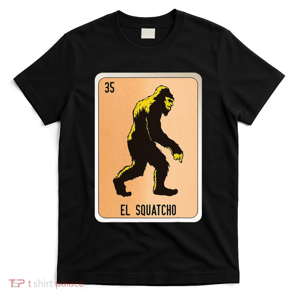 El Squatcho Mexican Slang Chicano Bingo Cards T-Shirt