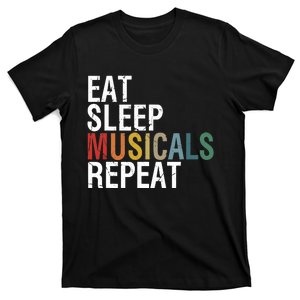 Eat Sleep Musicals Repeat Funny Theatre Life Drama Theater T-Shirt