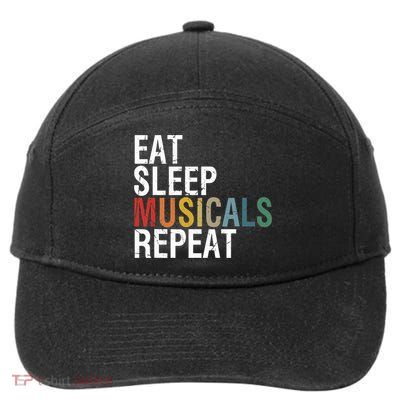 Eat Sleep Musicals Repeat Funny Theatre Life Drama Theater 7-Panel Snapback Hat
