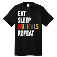 Eat Sleep Musicals Repeat Tall T-Shirt