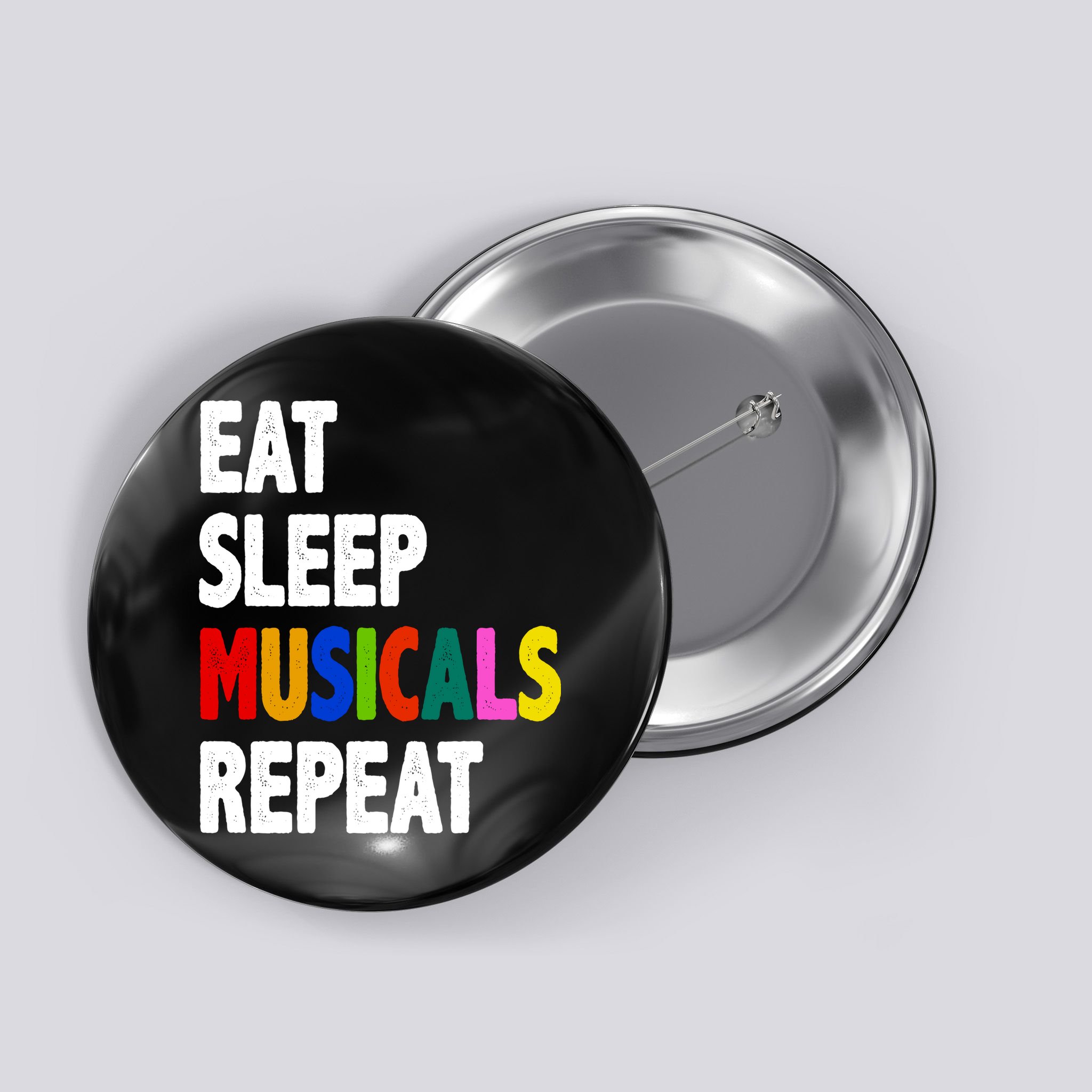 Eat Sleep Musicals Repeat Button