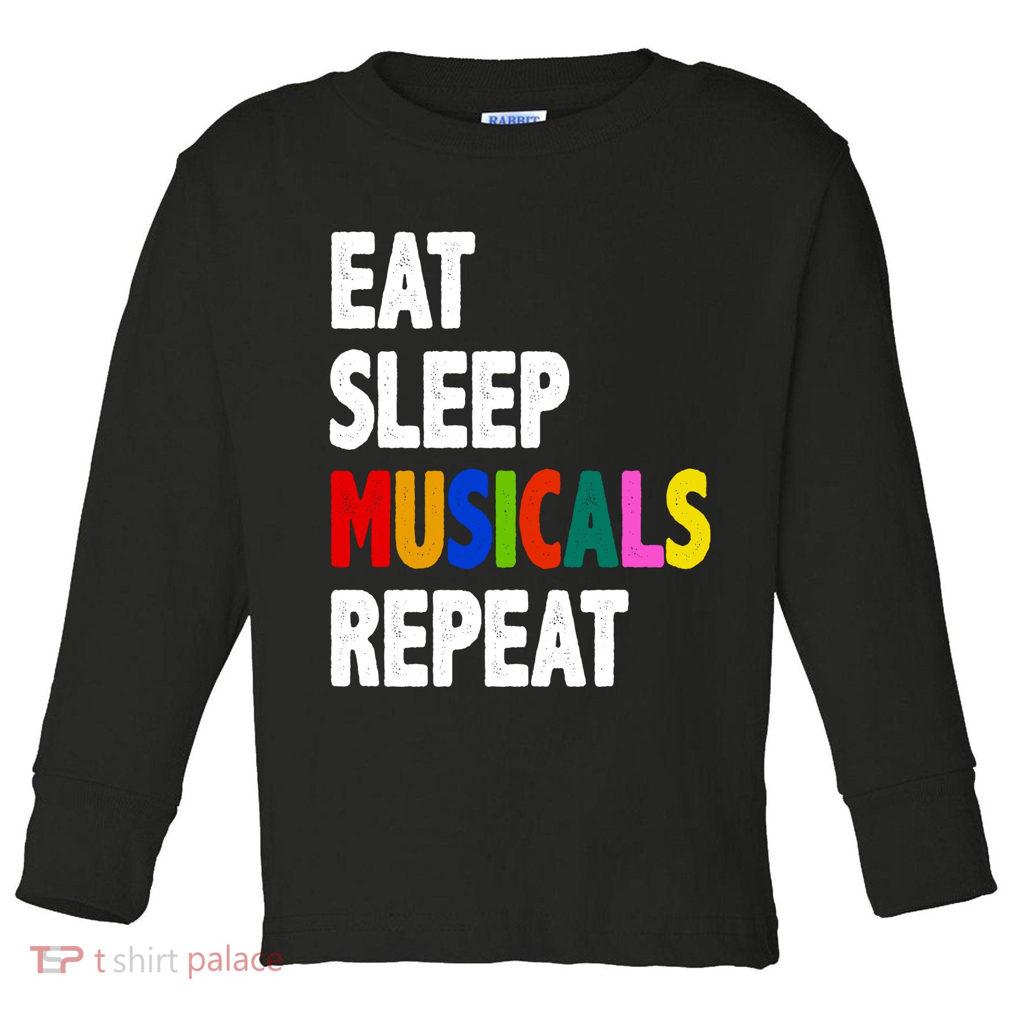 Eat Sleep Musicals Repeat Toddler Long Sleeve Shirt