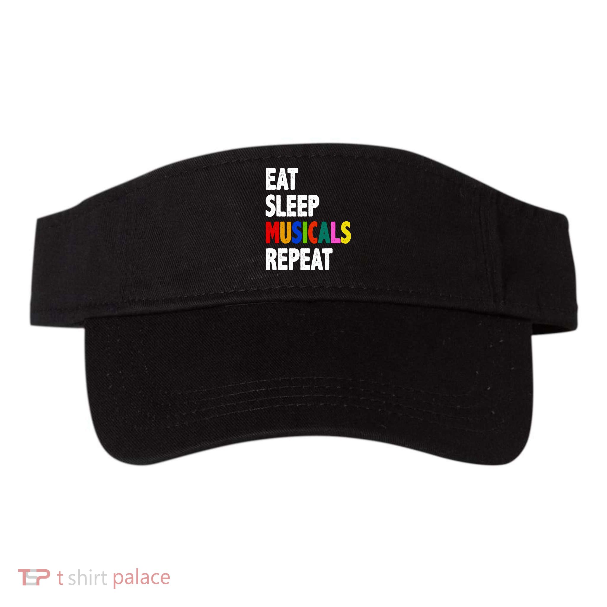 Eat Sleep Musicals Repeat Visor