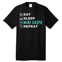 Eat Sleep Mine Kaspa Crypto Kaspa Mining Kaspa Crypto Miner Kaspa To The Moon Tall T-Shirt