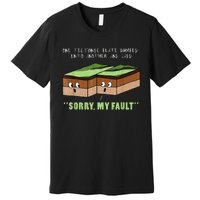 Earthquake Sorry My Fault For Science Teacher Premium T-Shirt