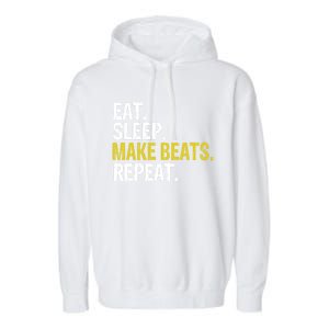 Eat Sleep Make Beats Repeat Music Gift Garment-Dyed Fleece Hoodie