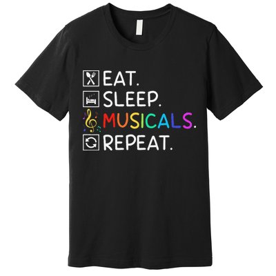 Eat Sleep Musicals Repeat Broadway Theater Novelty Premium T-Shirt