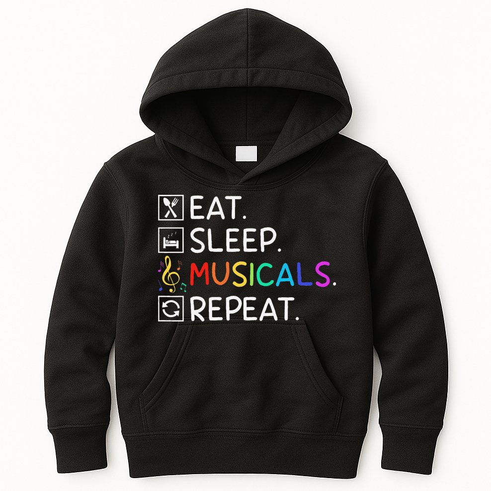 Eat Sleep Musicals Repeat Broadway Theater Novelty Kids Hoodie