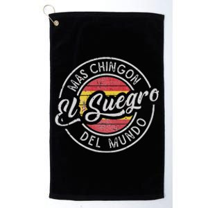 El Suegro Mas ChingóN Del Mundo Spanish Father In Law Platinum Collection Golf Towel