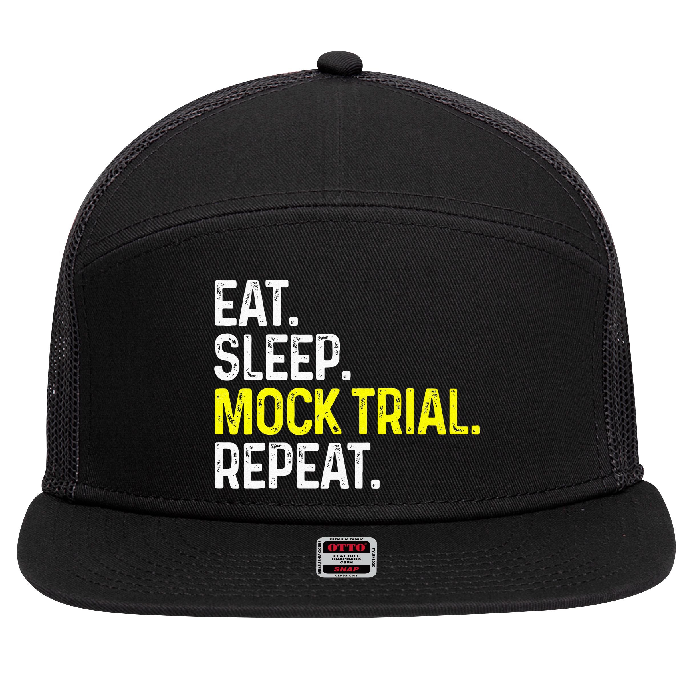 Eat Sleep Mock Trial Repeat Funny Lawyer Gift 7 Panel Mesh Trucker Snapback Hat