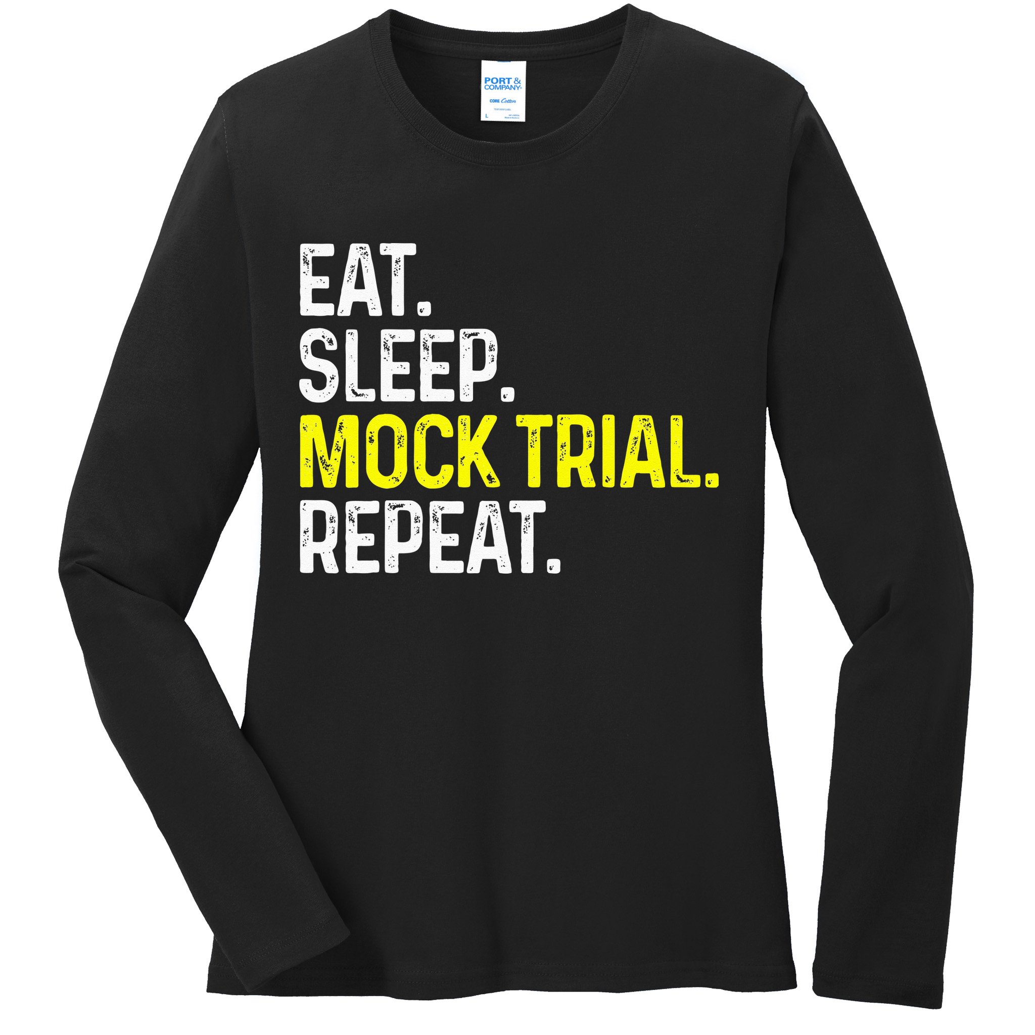 Eat Sleep Mock Trial Repeat Funny Lawyer Gift Ladies Long Sleeve Shirt