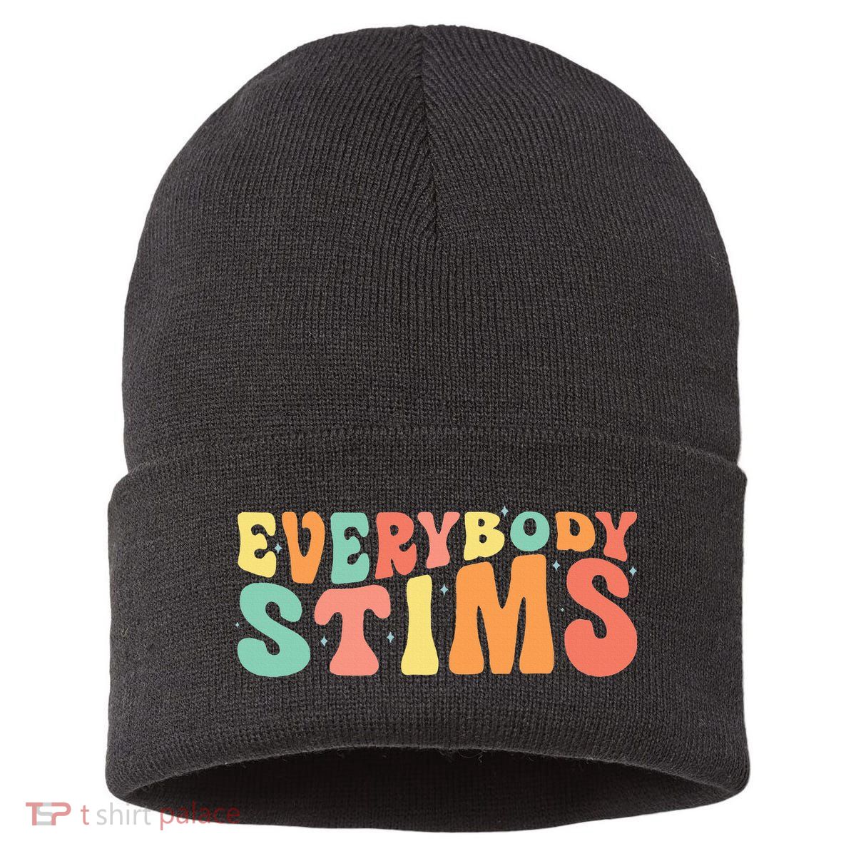 Everybody Stims Neurodiversity Acceptance SPED Teacher  Sustainable Knit Beanie
