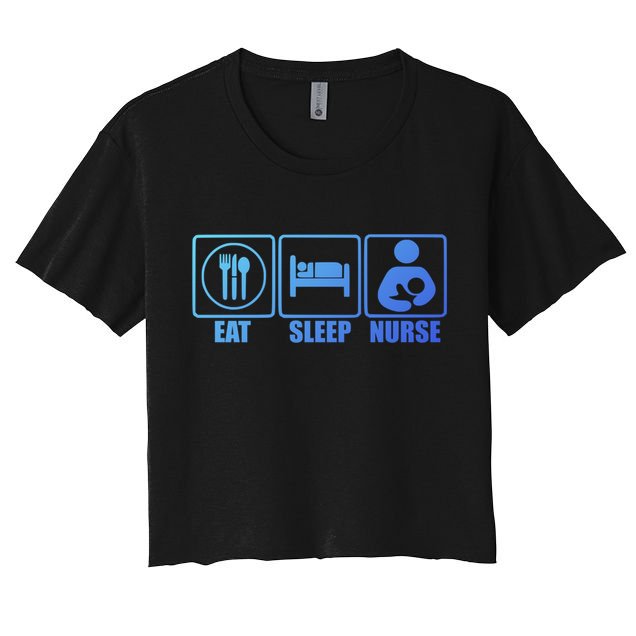 Eat Sleep Nurse Breastfeeding Gift For Moms Gift Crop Top