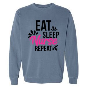 Eat Sleep Nurse Repeat Motivational Gift Ace003a Gift Garment-Dyed Sweatshirt